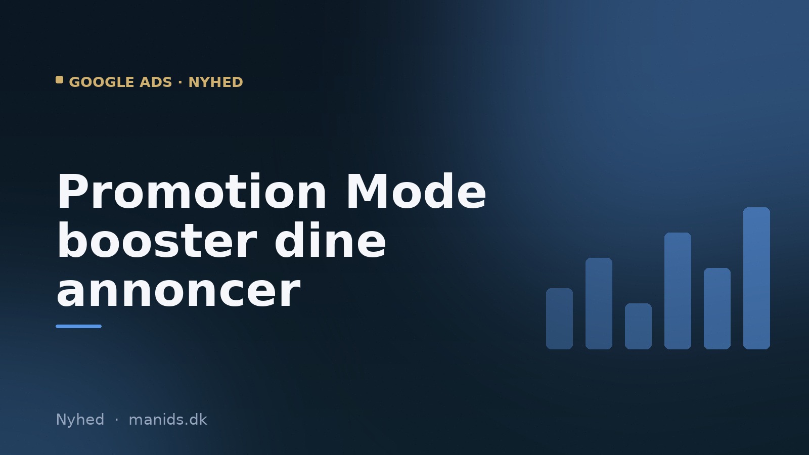 Google Ads lancerer Promotion Mode: nu kan du booste budget og ROAS i højsæsonen